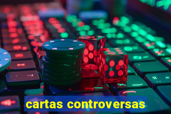 cartas controversas